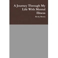 thumbnail image 1 of A Journey Through My Life With Mental Illness, (Paperback), 1 of 1