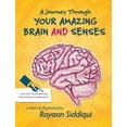 thumbnail image 1 of A Journey Through Your Amazing Brain and Senses, (Hardcover), 1 of 1