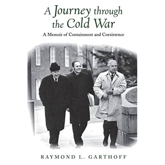 Pre-Owned A Journey Through the Cold War: A Memoir of Containment and Coexistence (Paperback) 0815701012 9780815701019