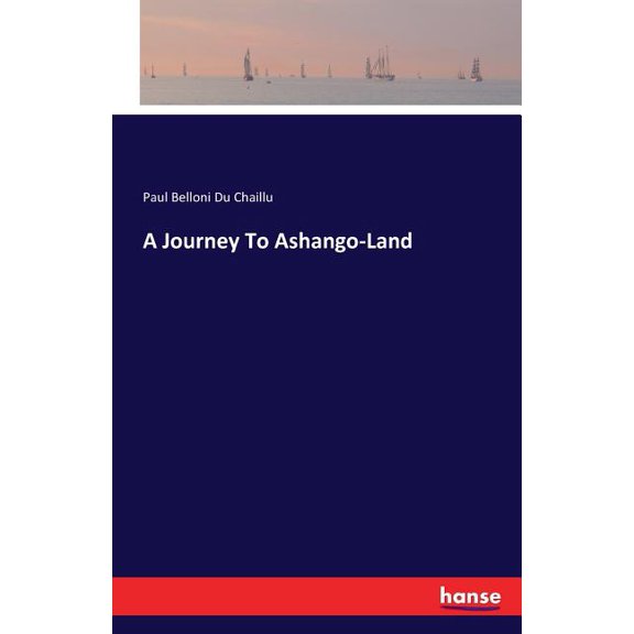 A Journey To Ashango-Land, (Paperback)