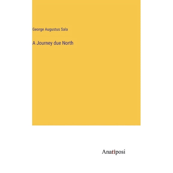 A Journey due North, (Hardcover)