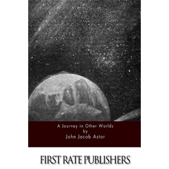 A Journey in Other Worlds Paperback John Jacob Astor