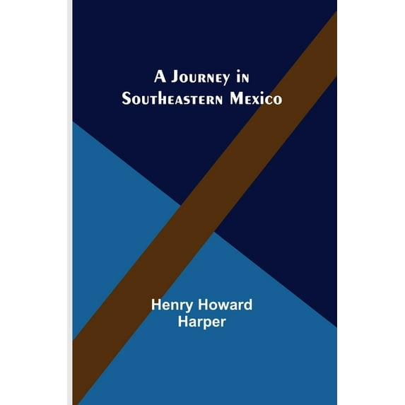 A Journey in Southeastern Mexico, (Paperback)