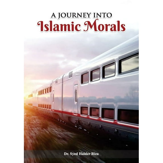 A Journey into Islamic Morals, (Paperback)