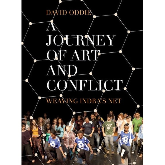 A Journey of Art and Conflict : Weaving Indra's Net (Paperback)