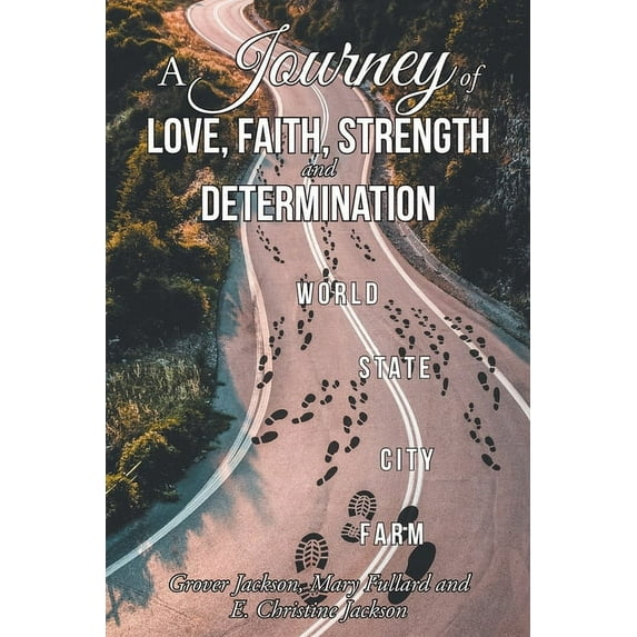 A Journey of Love, Faith, Strength and Determination (Paperback)
