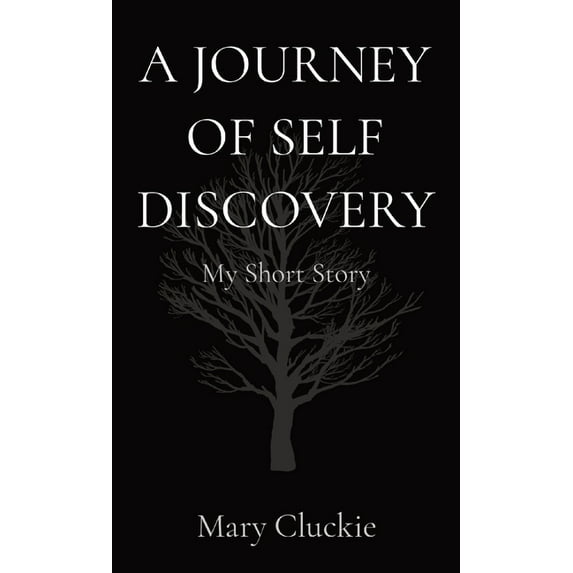 A Journey of Self Discovery: My Short Story, (Paperback)
