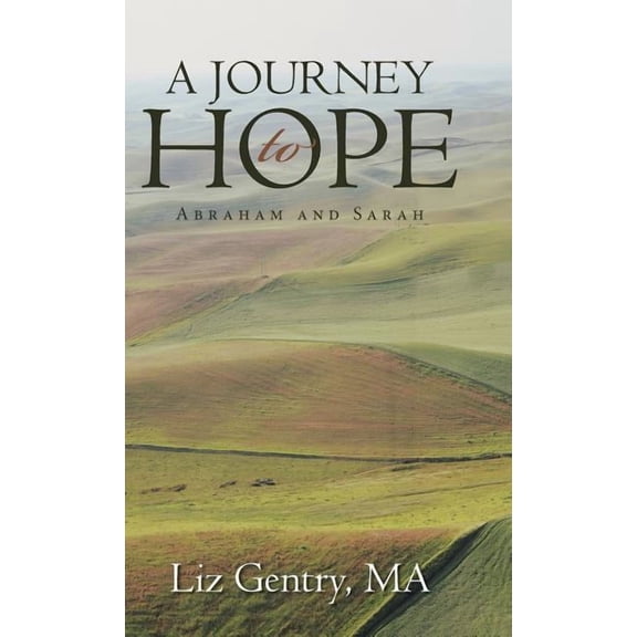 A Journey to Hope: Abraham and Sarah, (Hardcover)