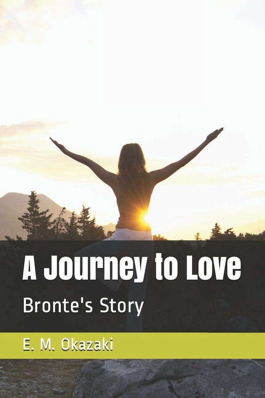A Journey to Love: Bronte's Story, (Paperback)