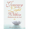 thumbnail image 1 of A Journey to the Light Within: Meditation for the Soul, (Paperback), 1 of 1
