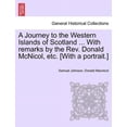 thumbnail image 1 of A Journey to the Western Islands of Scotland ... With remarks by the Rev. Donald McNicol, etc. [With a portrait.] (Paperback), 1 of 1