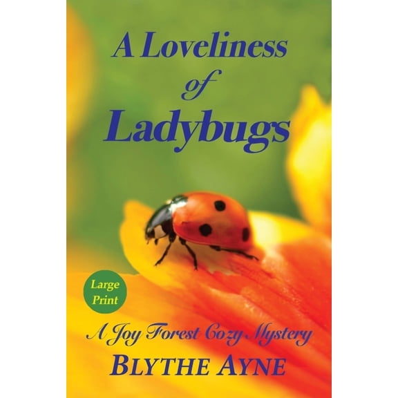 A Joy Forest Cozy Mystery A Loveliness of Ladybugs: A Joy Forest Cozy Mystery, (Paperback)
