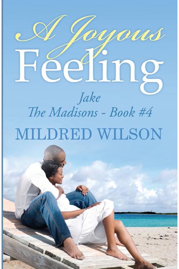 A Joyous Feeling: Jake - The Madisons - Book #4