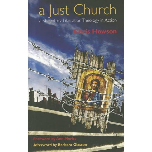 A Just Church: 21st Century Liberation Theology in Action, (Paperback)