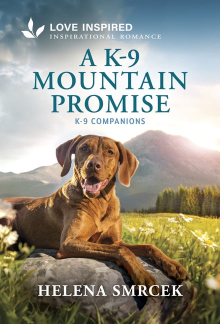 A K-9 Mountain Promise, (K9 Companions, Book 46) - Walmart.com