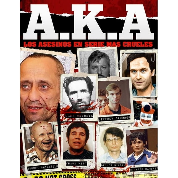 A.K.A Los Asesinos en serie mas Crueles: La Naturaleza humana puede ser la mas oscura de las naturalezas., (Paperback)