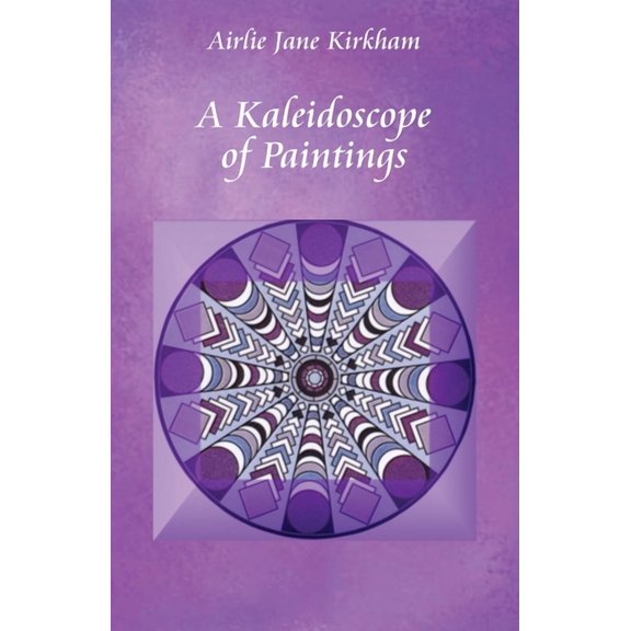 A Kaleidoscope of Paintings, (Paperback)