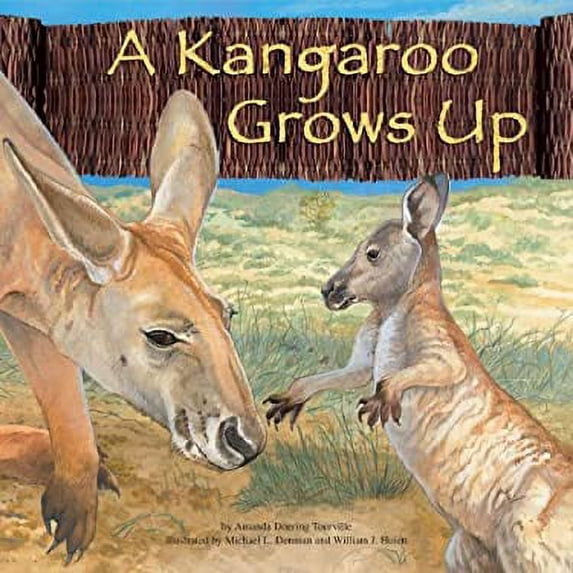 Pre-Owned A Kangaroo Grows Up (Wild Animals) (Unknown) 1404831606 9781404831605