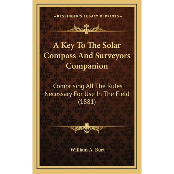A Key To The Solar Compass And Surveyors Companion (Hardcover)