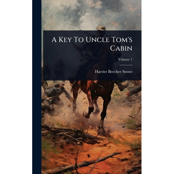 A Key To Uncle Tom's Cabin, (Hardcover)