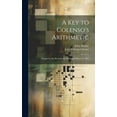 thumbnail image 1 of A Key to Colenso's Arithmetic (Hardcover), 1 of 1