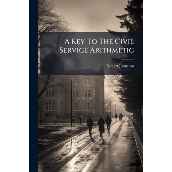 A Key To The Civil Service Arithmetic (Paperback)