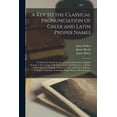 thumbnail image 1 of A Key to the Classical Pronunciation of Greek and Latin Proper Names (Paperback), 1 of 1