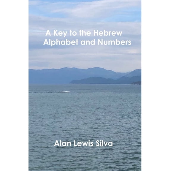 A Key to the Hebrew Alphabet and Numbers, (Paperback)