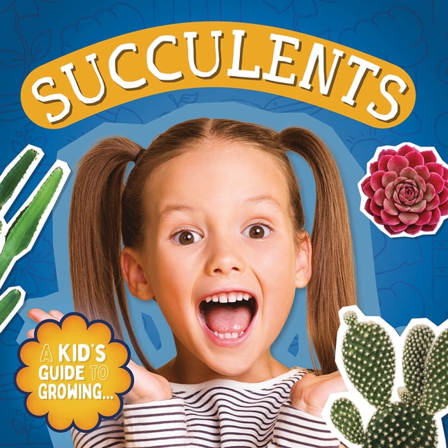 A Kid's Guide to Growing... Succulents, (Paperback)