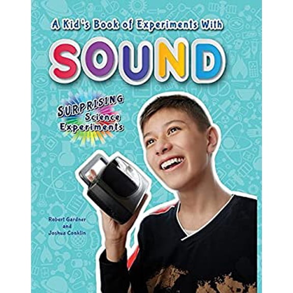 Pre-Owned A Kid's Book of Experiments with Sound (Hardcover) 9780766072091