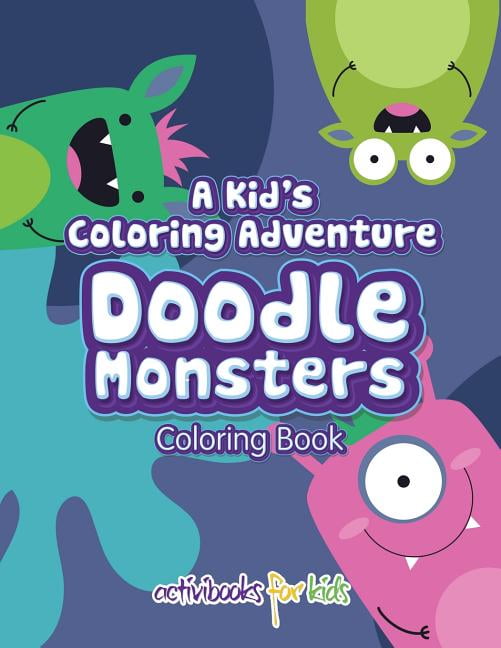 A Kid's Coloring Adventure, Doodle Monsters Coloring Book, (Paperback)