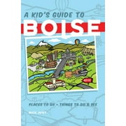 A Kid's Guide to Boise (Paperback)