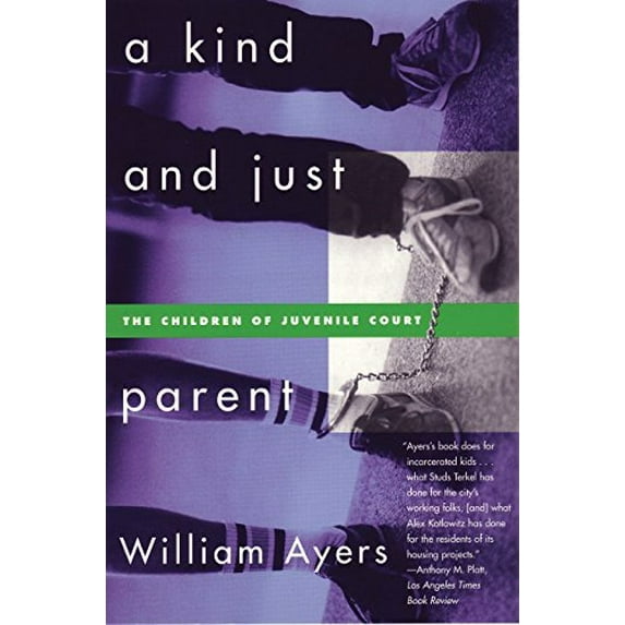 Pre-Owned A Kind and Just Parent: The Children of Juvenile Court (Paperback) 0807044032 9780807044032