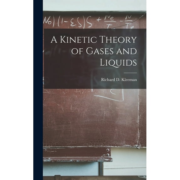 A Kinetic Theory of Gases and Liquids (Hardcover)