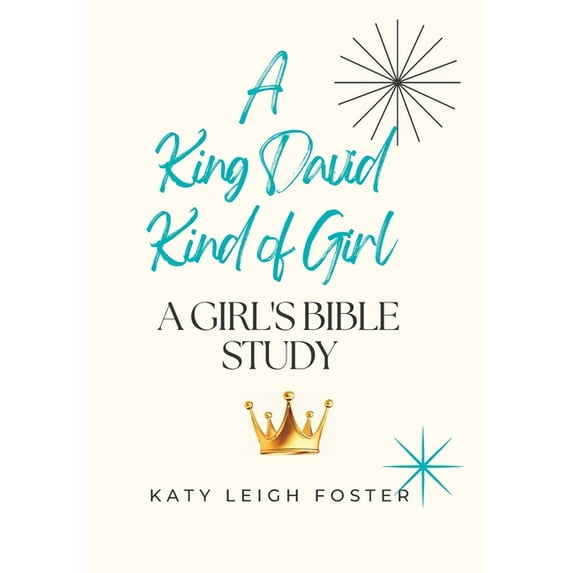 A King David Kind of Girl: A Girl's Bible Study, (Paperback)