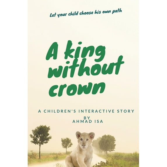A King without Crown (A children's interactive story) (Paperback)
