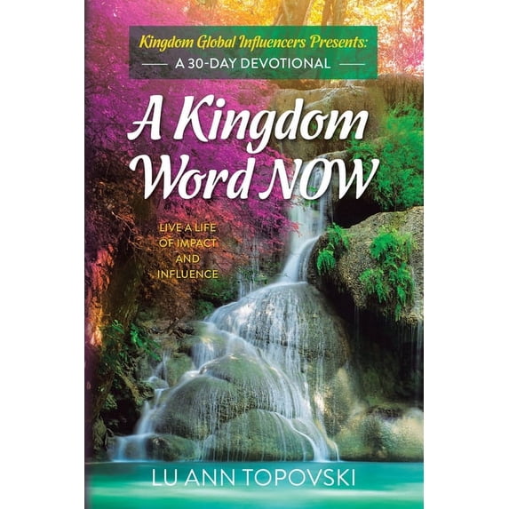 A Kingdom Word Now: A 30-Day Devotional, (Paperback)