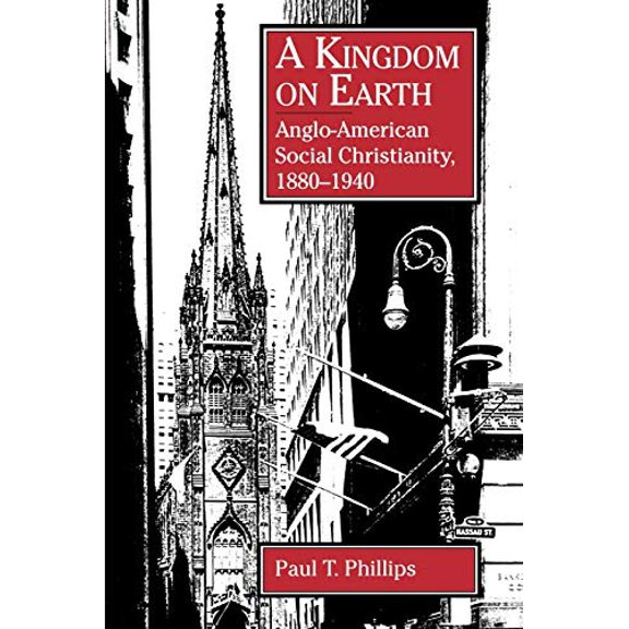 Pre-Owned A Kingdom on Earth: Anglo-American Social Christianity, 1880-1940 Paperback