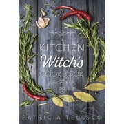 A Kitchen Witchs Cookbook, Paperback