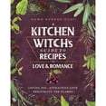 thumbnail image 1 of Pre-Owned A Kitchen Witch's Guide to Recipes for Love & Romance: Loving You * Attracting Love * Rekindling the Flames: A Cookbook (Hardcover) 1982150416 9781982150419, 1 of 1