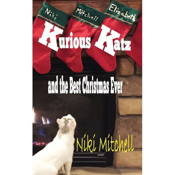 A Kitty Adventure for Kids and Cat Lover Kurious Katz and the Best Christmas Ever, Book 7, (Hardcover)