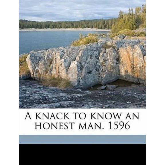 A Knack to Know an Honest man. 1596 (Paperback)