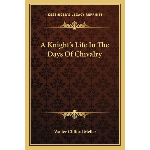 A Knight's Life In The Days Of Chivalry (Paperback)
