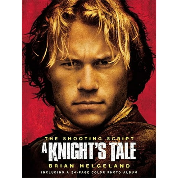 Pre-Owned A Knight's Tale: The Shooting Script (Paperback) 1557044848 9781557044846