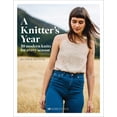 thumbnail image 1 of A Knitter's Year: 30 Modern Knits for Every Season, (Hardcover), 1 of 1