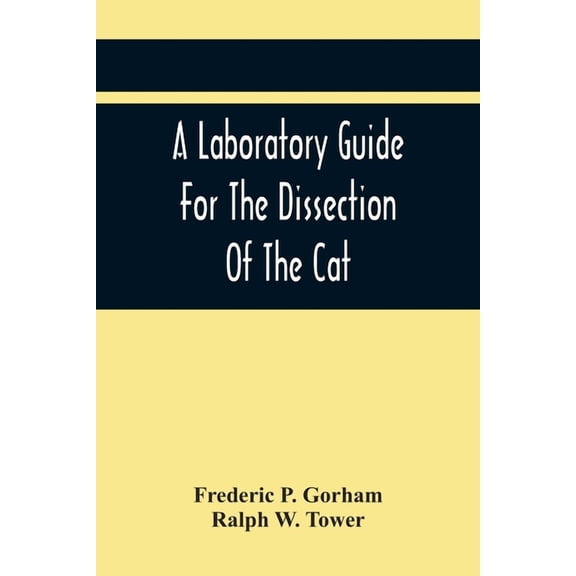 A Laboratory Guide For The Dissection Of The Cat, (Paperback)