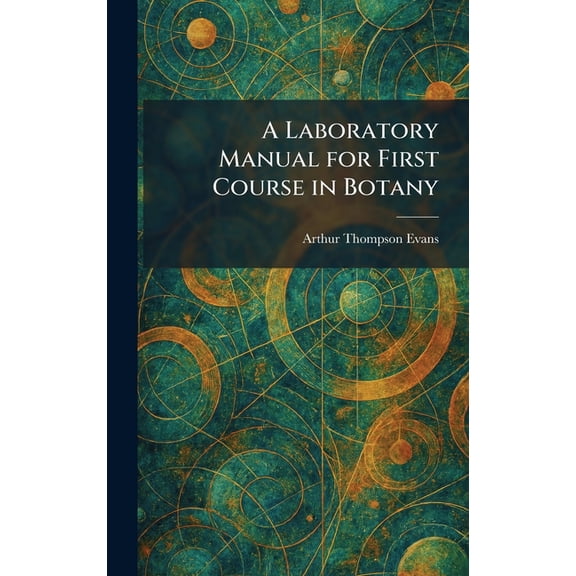 A Laboratory Manual for First Course in Botany, (Hardcover)
