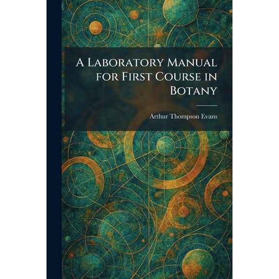 A Laboratory Manual for First Course in Botany, (Paperback)