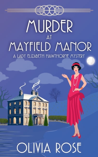 A Lady Elizabeth Hawthorne Mystery Murder at Mayfield Manor, Book 2, (Paperback)