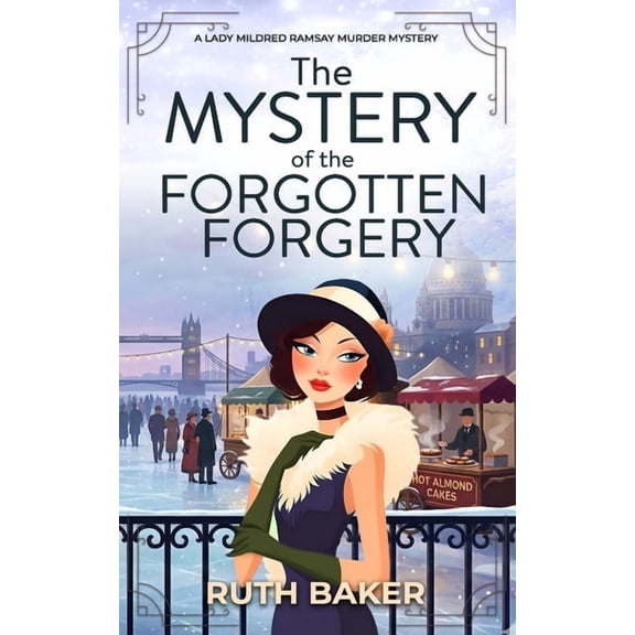 A Lady Mildred Ramsay Murder Mystery The Mystery of the Forgotten Forgery: A 1920s Murder Mystery, Book 5, (Paperback)